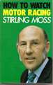 STIRLING MOSS - HOW TO WATCH MOTOR RACING